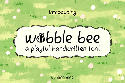 Wobble Bee Handwritten Font, a Handwritten Font by Dina Mae