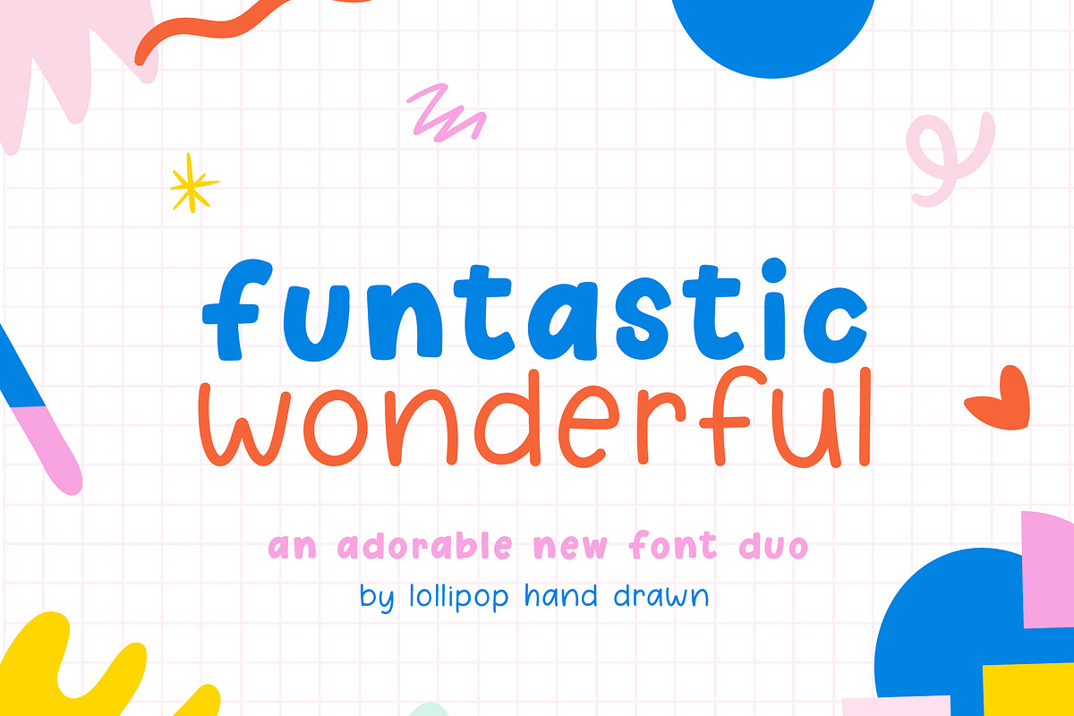 Funtastic Wonderful Font Duo, a Font by Lollipop Hand Drawn (Photo 1 of 8)