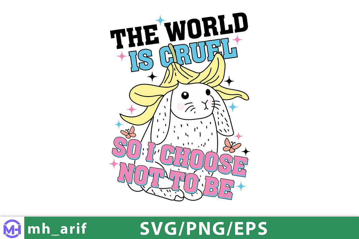 The World is Cruel so I Choose SVG, a Graphic by mh_arif (Photo 2 of 4)