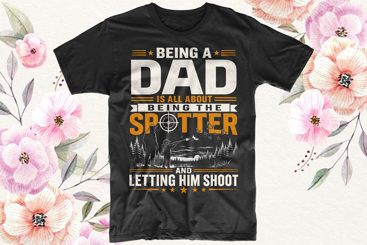 Being A Dad ... Letting Him Shoot, an Object Graphic by T-shirt Pond (Photo 2 of 3)