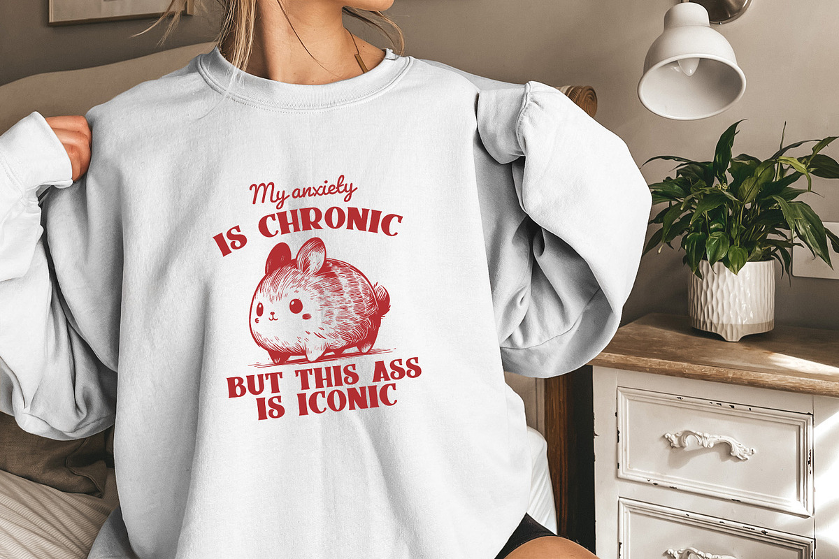 My Anxiety is Chronic But This Ass I, an Illustration by SharpMarketplace (Photo 4 of 9)