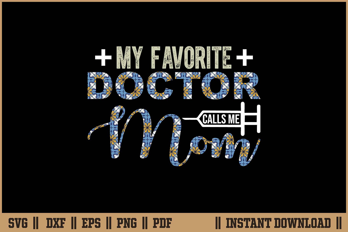 My Favorite Doctor Calls Me Mom SVG, a Healthcare Illustration by Handy Arts Studio (Photo 1 of 3)