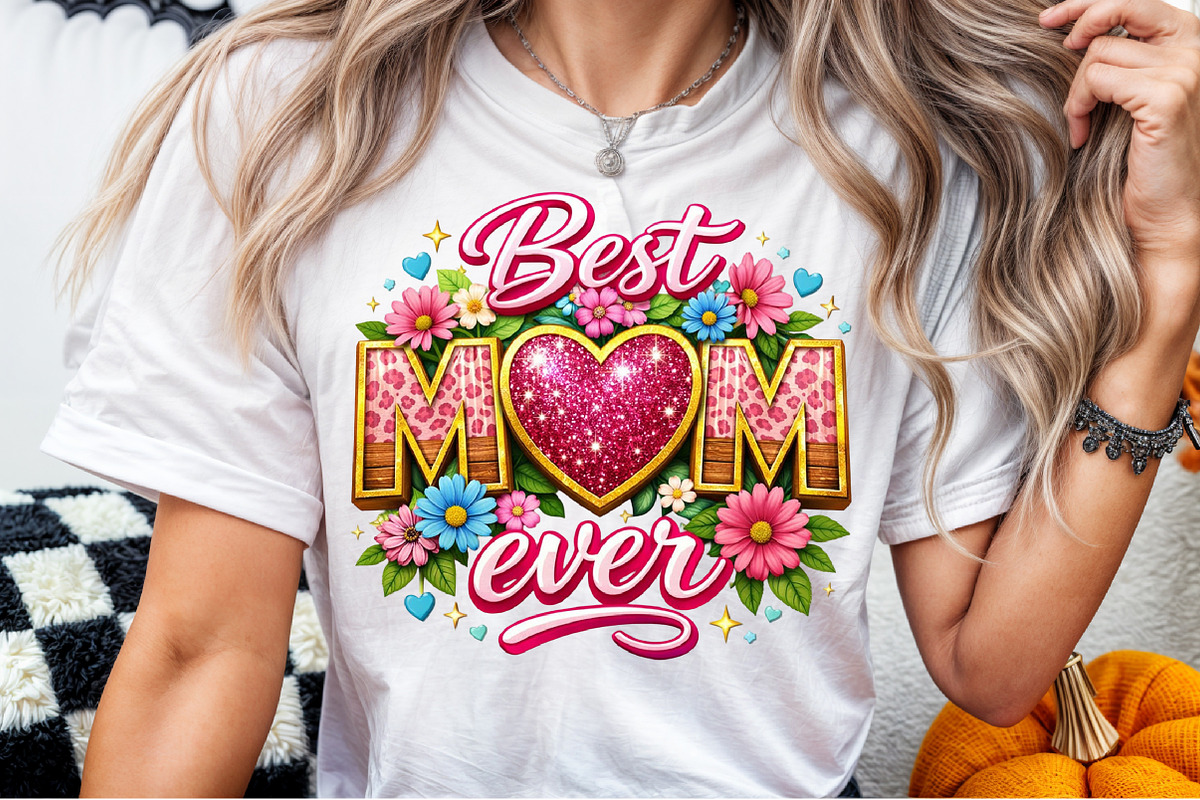 Best Mom Ever Mothers Day Glitter PN, an Illustration by Sublimation Artist (Photo 6 of 9)