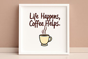 Life Happens, Coffee Helps SVG #3, an Illustration by Awieee1 (Thumbnail 4 of 4)