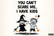 You Can’t Scare Me, I Have Kids Quot, an Illustration by CrexoraLab (Thumbnail 1 of 4)