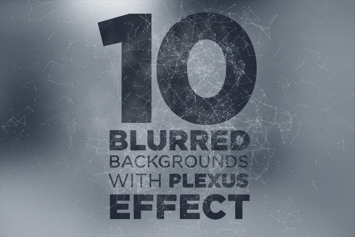 10 Blurry Backgrounds +Plexus Effect