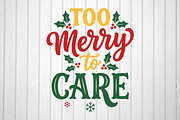Too Merry to Care Funny Christmas, an Object Graphic by T-shirt Pond (Thumbnail 2 of 3)