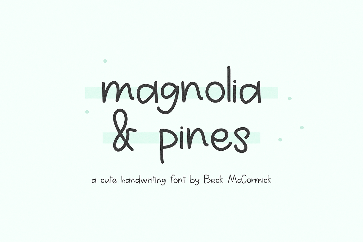 Magnolia & Pines Sans, a Handwritten Font by Beck McCormick (Photo 1 of 10)