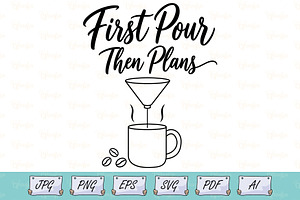 First Pour Then Plans SVG