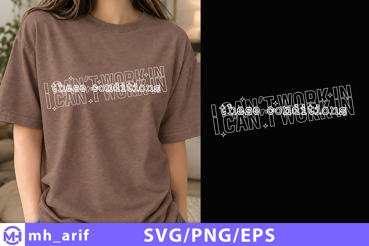 I Can’t Work In These Conditions SVG, an Object Graphic by mh_arif (Photo 1 of 4)