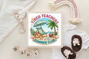 Tired Teachers Summer Club PNG, an Illustration by CraftArtStudio (Thumbnail 4 of 4)