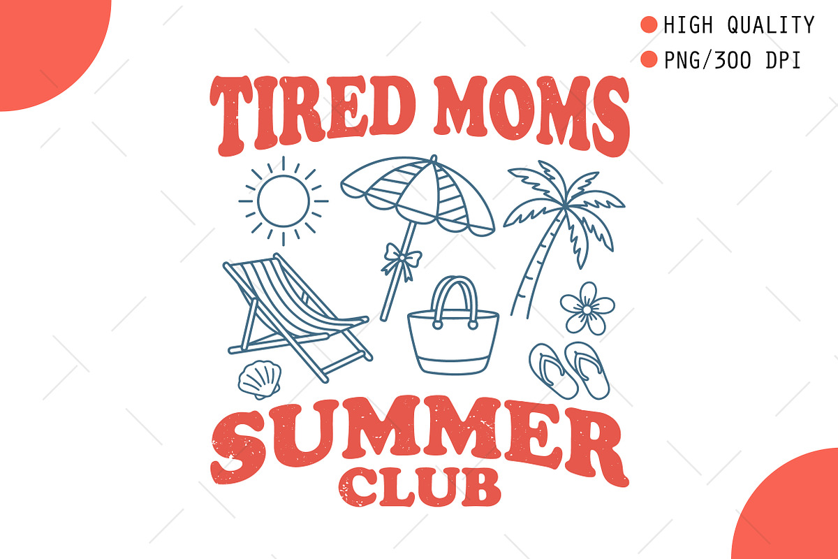 Tired Moms Summer Club PNG, an Illustration by OK Design (Photo 1 of 5)