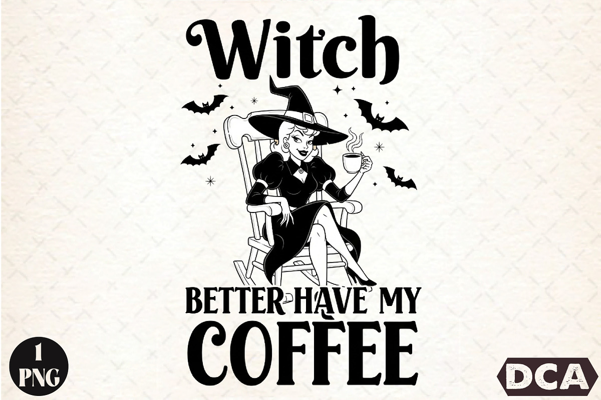 Halloween Witch Better Have My Coffe, an Illustration by DreamCafeArt (Photo 1 of 7)