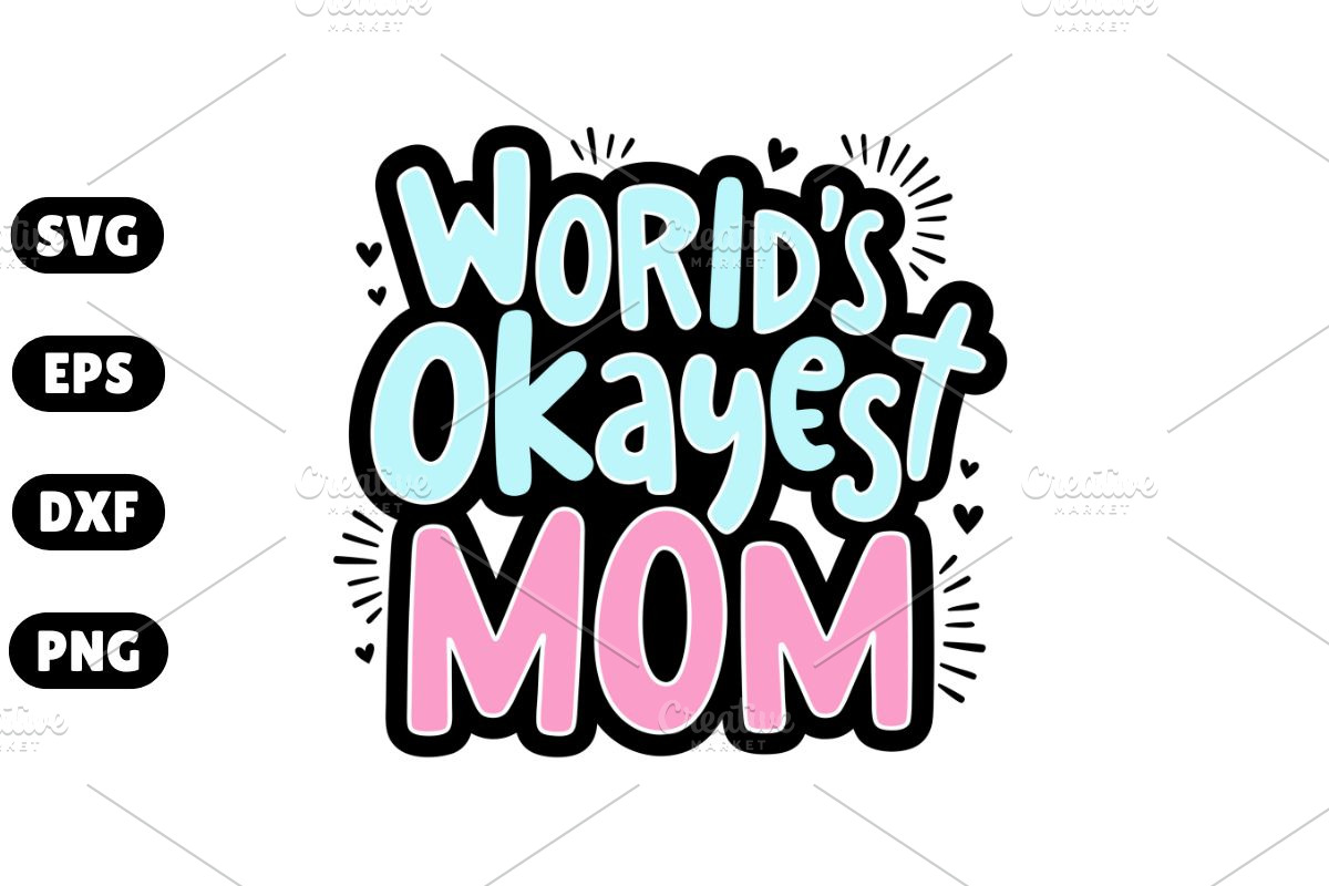 World's Okayest Mom, Mothers Day SVG, an Illustration by Awieee1 (Photo 1 of 4)