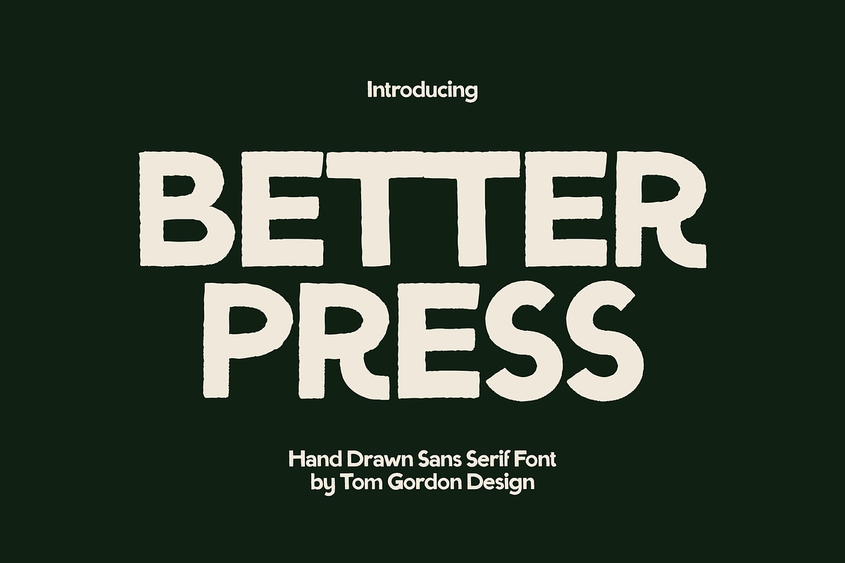 BetterPress Hand Drawn Sans Serif, a Sans Serif Font by Tom Gordon Design (Photo 1 of 3)