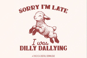 Sorry I'm Late I Was Dilly Dallying, an Illustration by SharpMarketplace