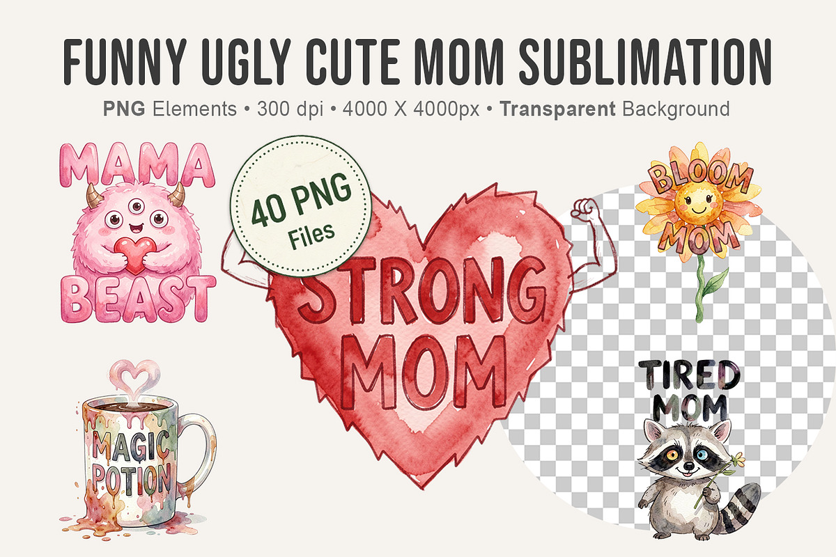 Funny Ugly Cute Mom Sublimation PNG, an Illustration by Artnoy (Photo 1 of 8)