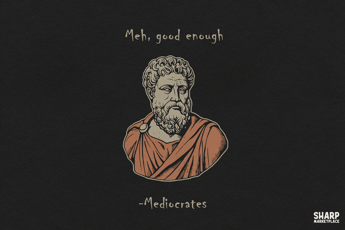 Meh, Good Enough - Mediocrates, an Object Graphic by SharpMarketplace (Photo 1 of 4)
