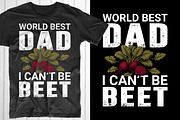 World Best Dad I Can't Be Beet, an Object Graphic by T-shirt Pond (Thumbnail 1 of 3)