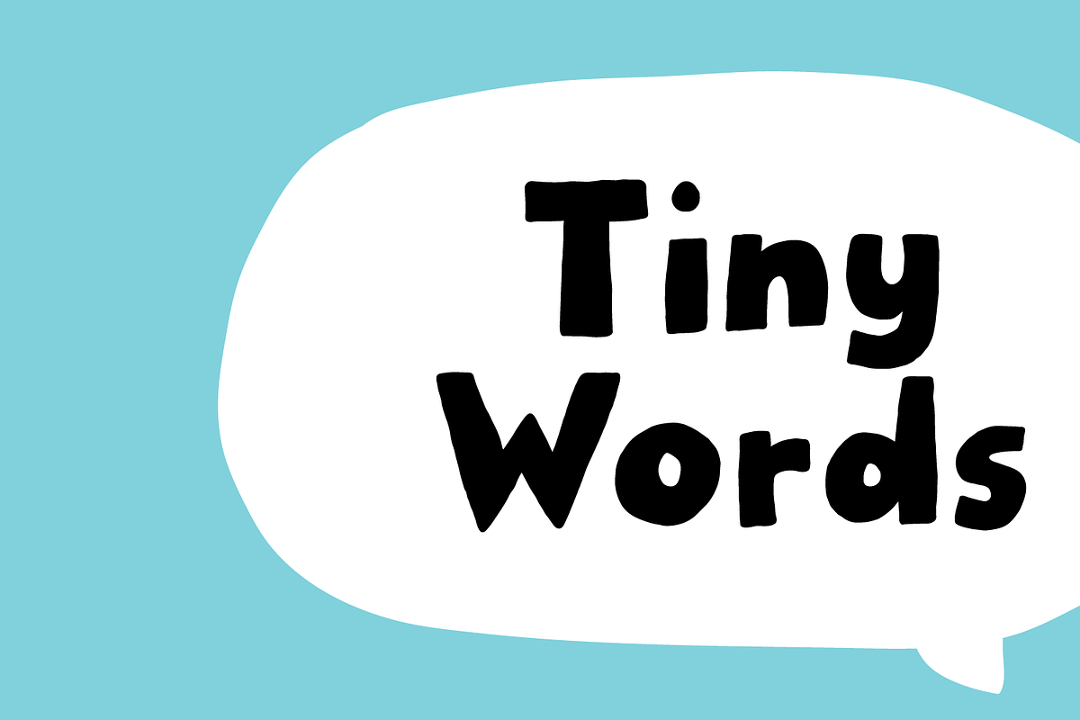 Tiny Words - a big difference!, a Font by pizzadudedotdk (Photo 1 of 9)