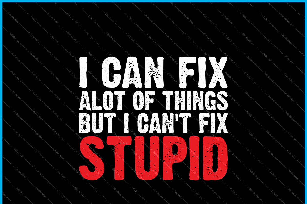 Humor Can’t Fix Stupid SVG PNG, an Object Graphic by Creativeusart (Photo 2 of 4)