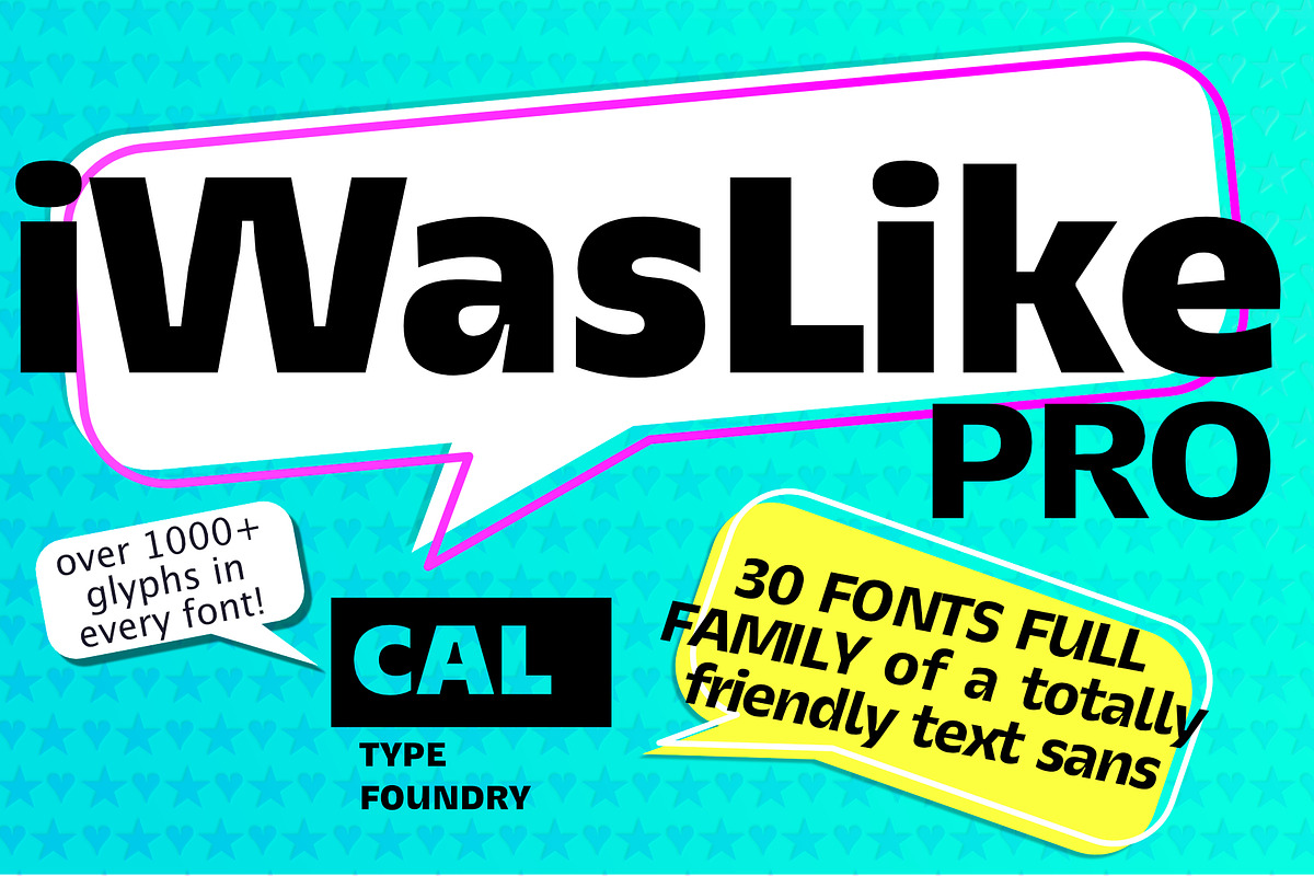 iWasLike Pro - 30 FONTS FULL FAMILY, a Sans Serif Font by California Type Foundry (Photo 1 of 11)