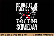 Be Nice To Me I May Be Doctor SVG, a Healthcare Illustration by Handy Arts Studio (Thumbnail 1 of 3)