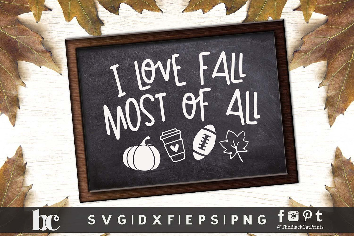 I Love Fall Most Of All SVG DXF EPS, an Illustration by TheBlackCatPrints (Photo 1 of 3)