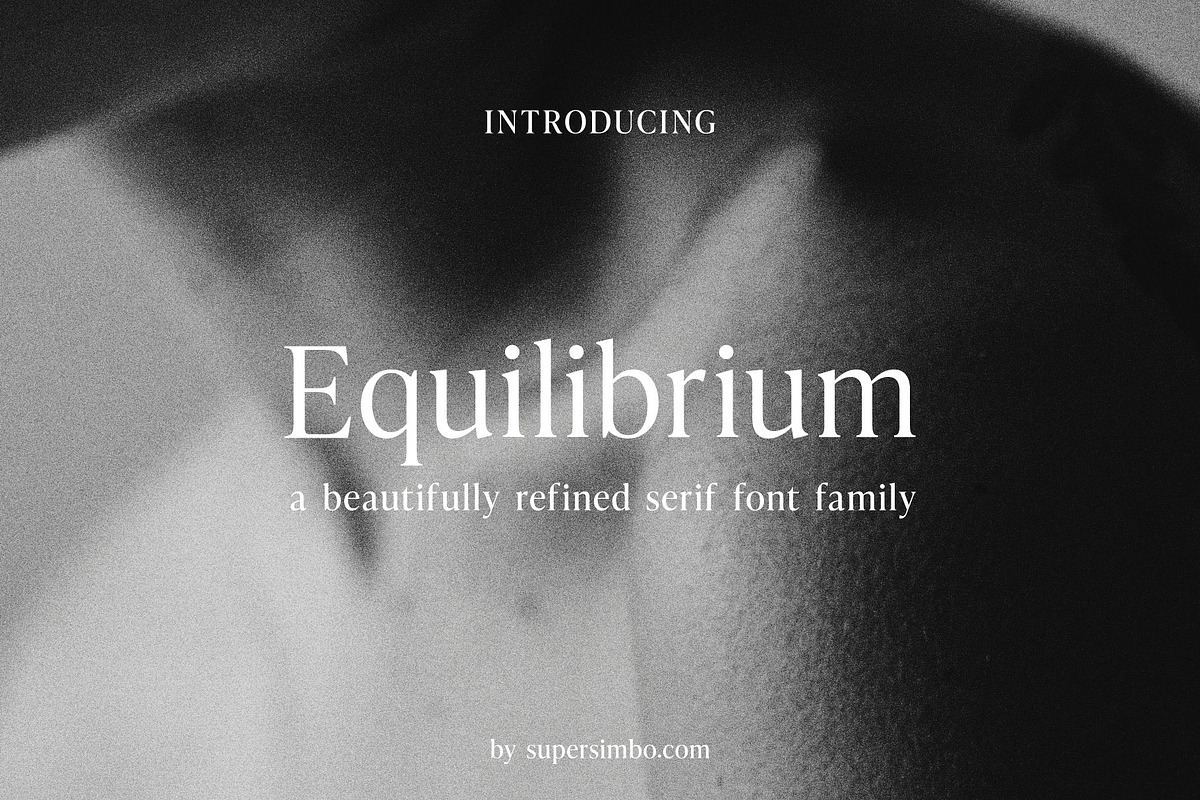 Equilibrium | Refined Serif font, a Serif Font by Supersimbo © (Photo 1 of 8)