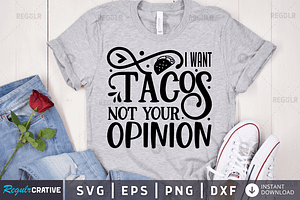 I want tacos not your opinion SVG, an Illustration by Regulrcrative