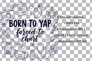 Born To Yap Forced to Chart Png, a Graphic by Clipart Bloom (Thumbnail 2 of 2)