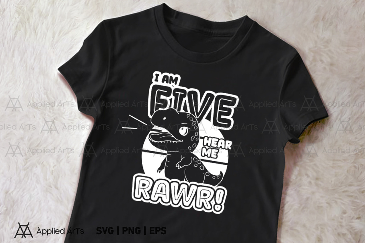 I Am Five Hear Me Rawr SVG PNG EPS, an Object Graphic by Applied Arts (Photo 4 of 4)