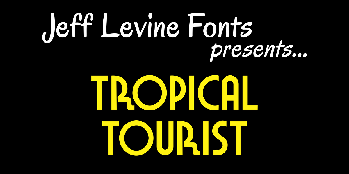 Tropical Tourist JNL, a Sans Serif Font by Jeff Levine Fonts