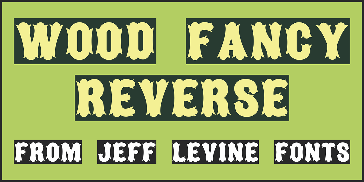 Wood Fancy Reverse JNL, a Font by Jeff Levine Fonts (Photo 1 of 5)