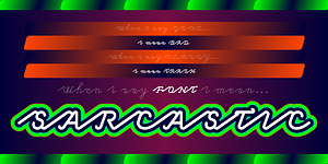 Sarcastic