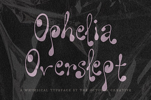 Ophelia Overslept Groovy Display