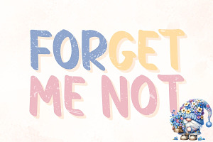 FORGET ME NOT - Handwritten