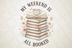 My Weekend is All Booked Book Lover, an Illustration by DreamPrint404