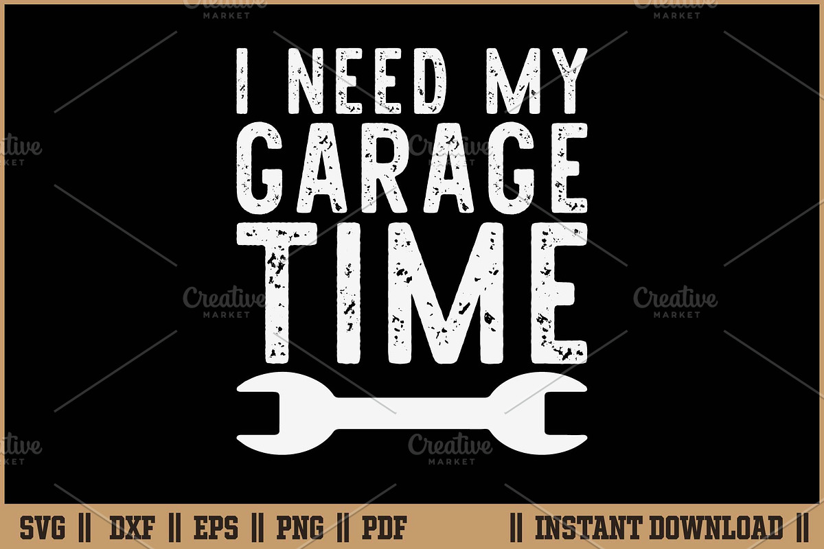 I Need My Garage Time Quote SVG File, an Illustration by Handy Arts Studio (Photo 1 of 3)