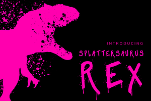 Splattersaurus Rex, a Font by OMG IT'S LINDZ