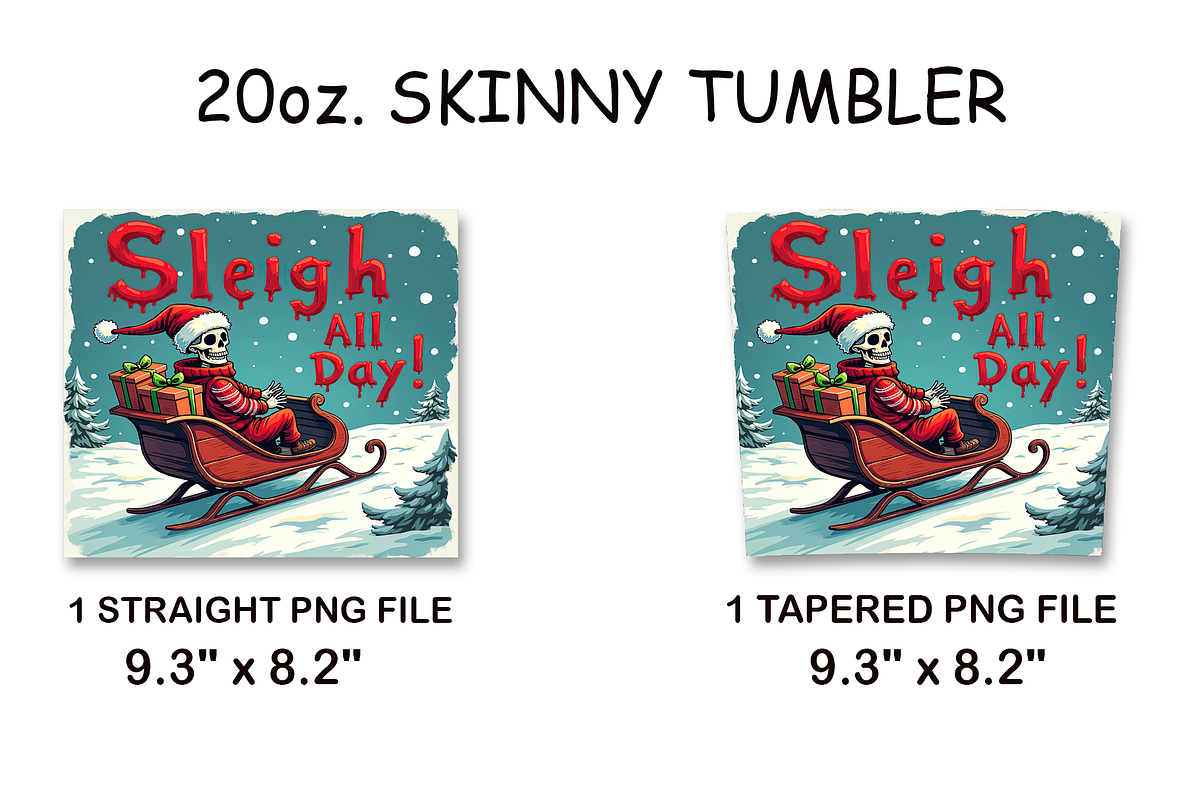 Sleigh All Day Skeleton Tumbler PNG, an Arts & Entertainment Photo by LamanAzalea (Photo 2 of 2)