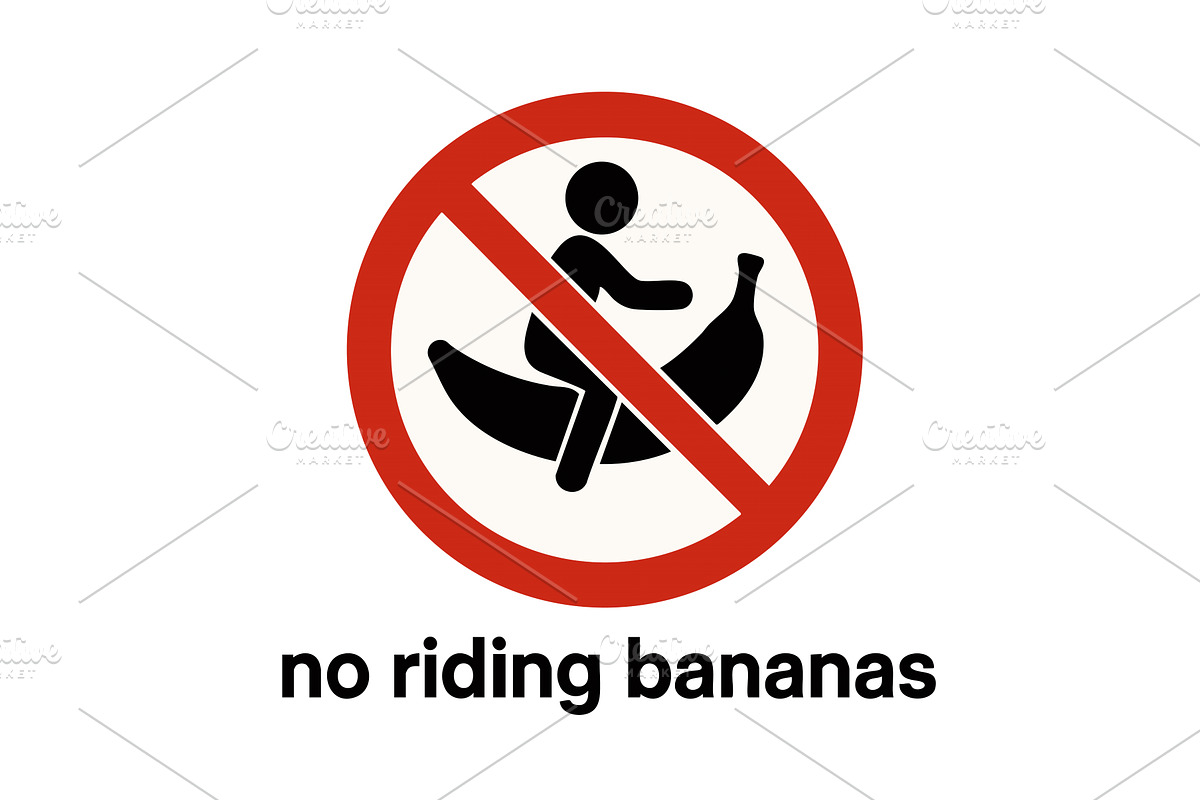 Absurd sign saying no riding bananas, an Object Illustration by AlexArt