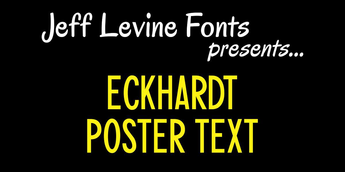 Eckhardt Poster Text JNL, a Sans Serif Font by Jeff Levine Fonts