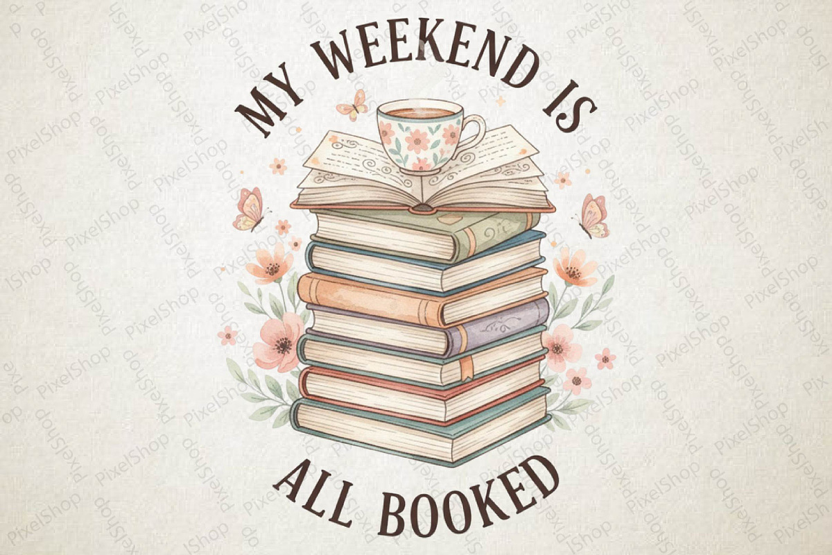 My Weekend is All Booked Book Lover, an Illustration by DreamPrint404 (Photo 1 of 7)