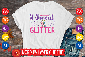 I Sweat Glitter Cut File