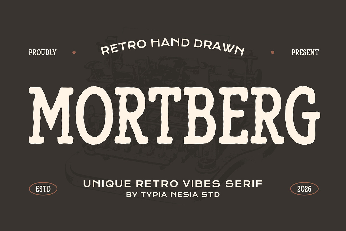 Mortberg – Rough Vintage Hand Drawn, a Slab Serif Font by Typia Nesia (Photo 1 of 11)