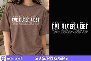 The Older I Get the Heller the No