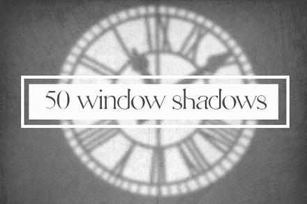 50 windows shadows