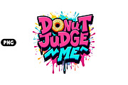 Donut Judge Me – Fun & Playful Donut, an Illustration by Awieee1 (Thumbnail 1 of 4)