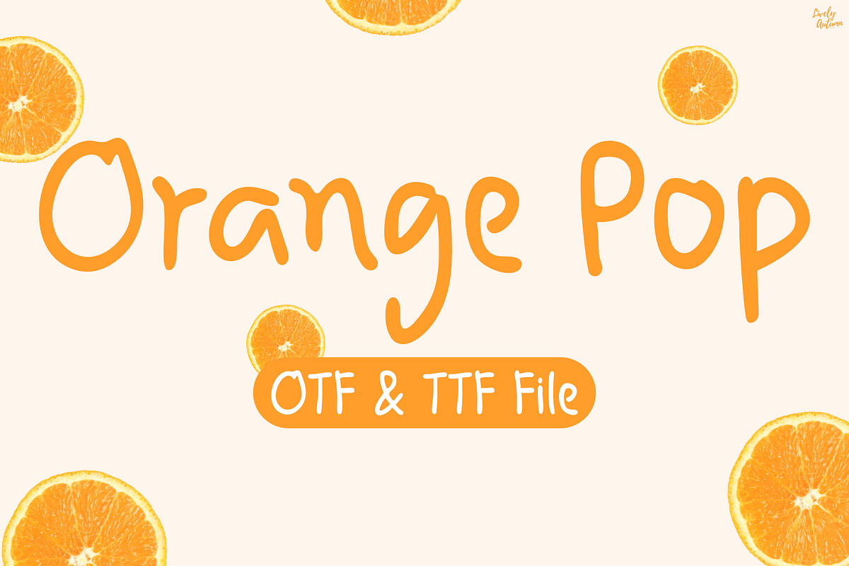 Orange Pop | Handwritten font, a Handwritten Font by LivelyAutumn11.11 (Photo 1 of 5)